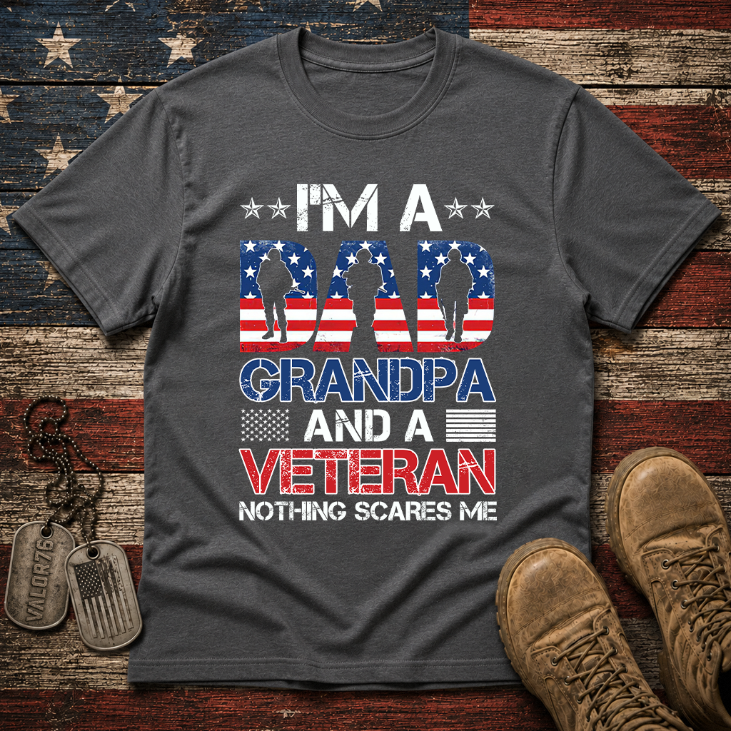 I'm A Dad Grandpa And Veteran Nothings Scares Me Classic Tee