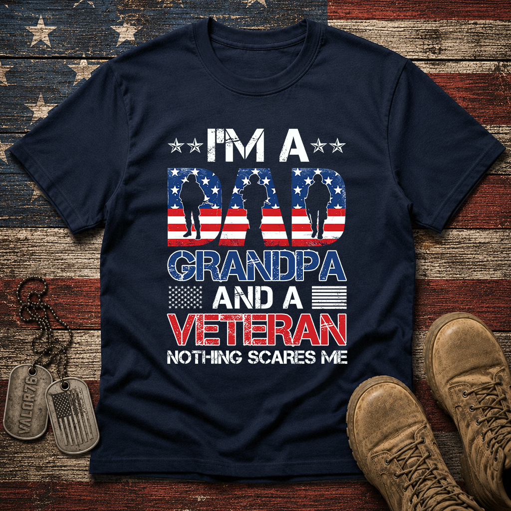 I'm A Dad Grandpa And Veteran Nothings Scares Me Classic Tee