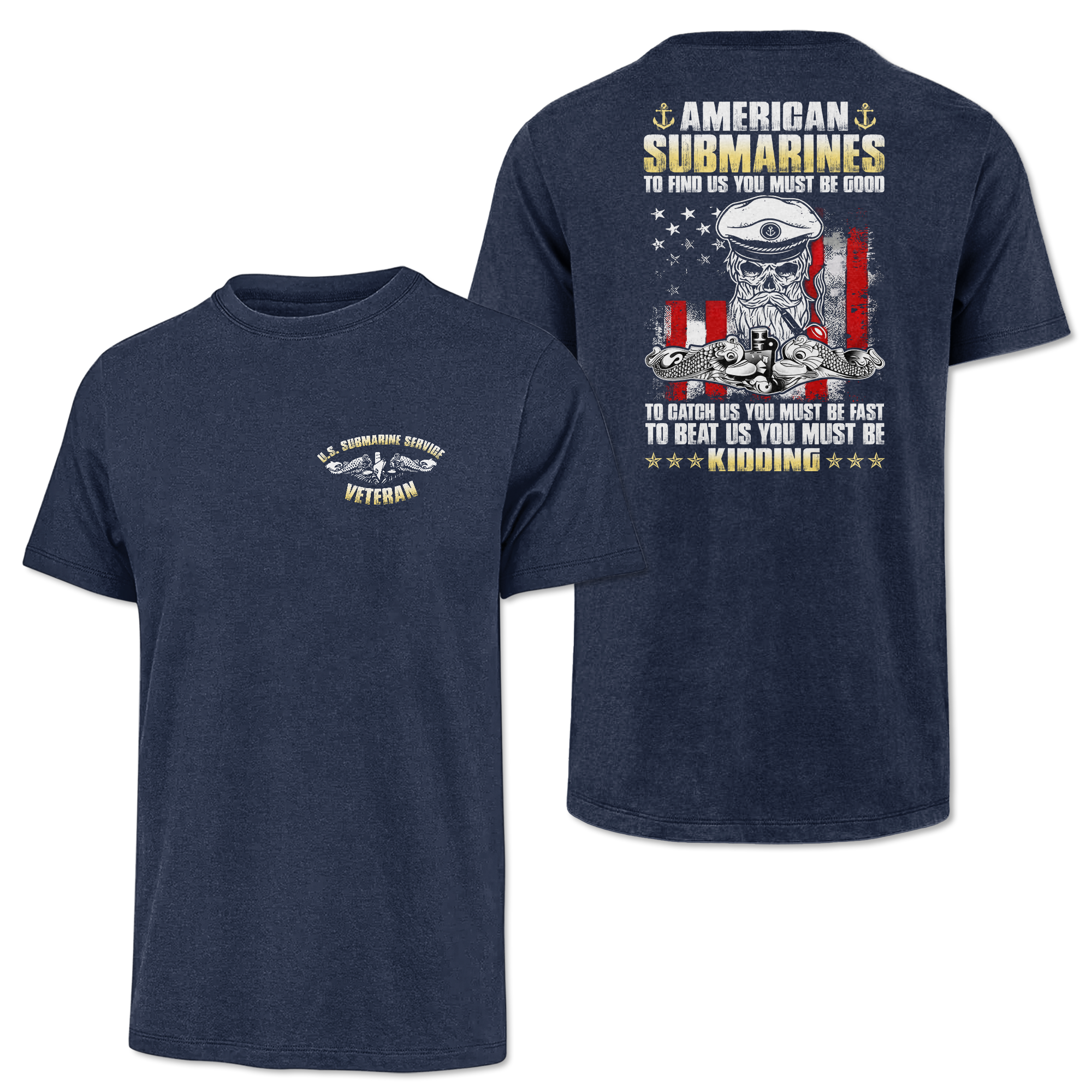 Navy Submarine To Find Us You Must Be Good Classic Tee