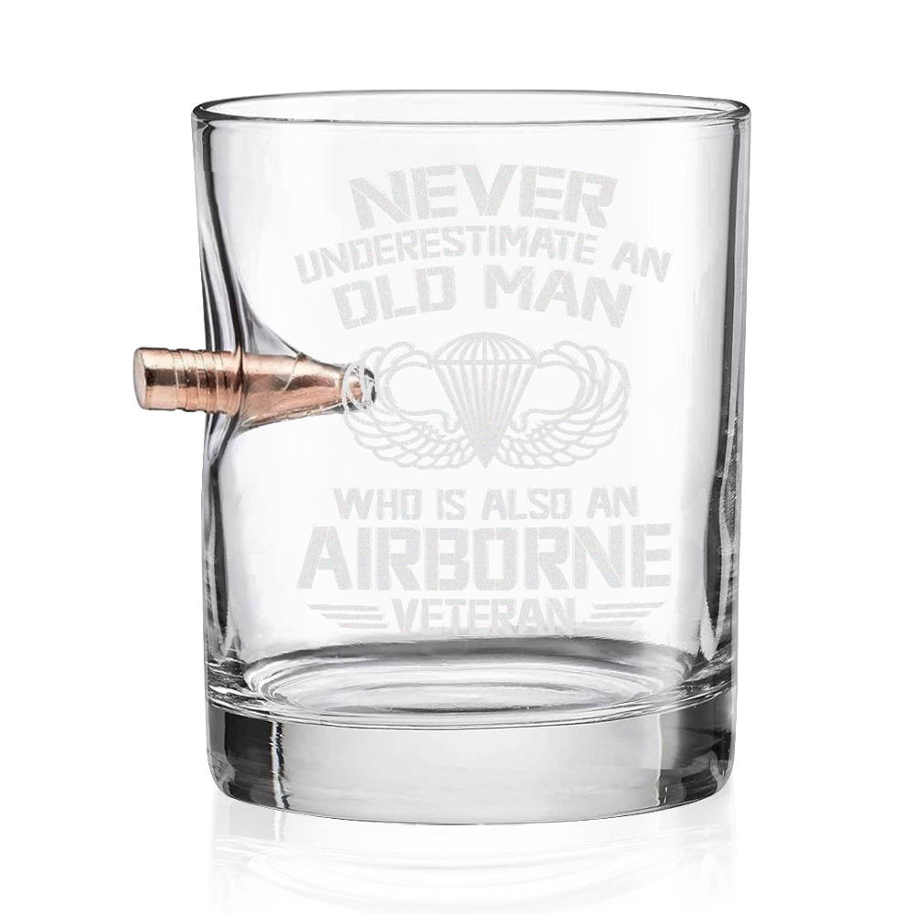 Never Underestimate An Old Airborne Veteran Bullet Whiskey Glass
