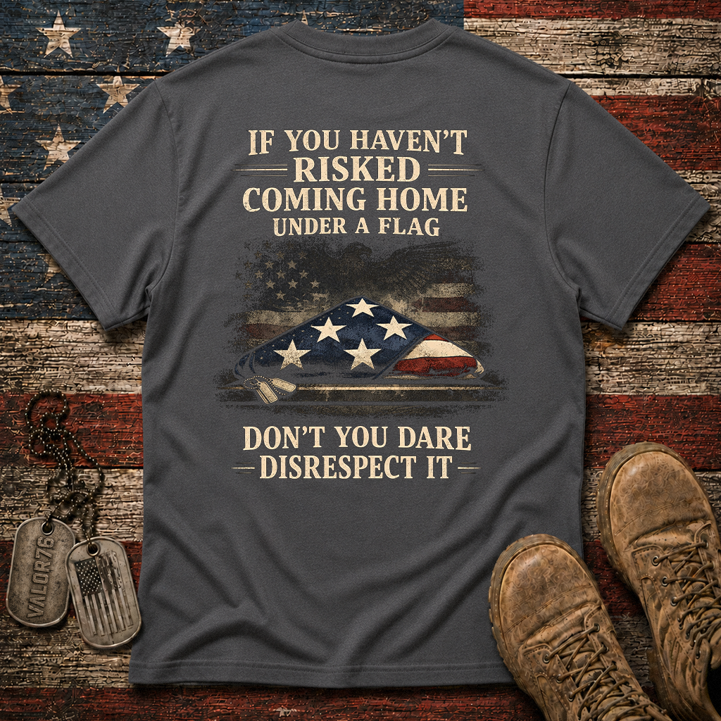 Don't You Dare Disrespect The Flag Classic Tee