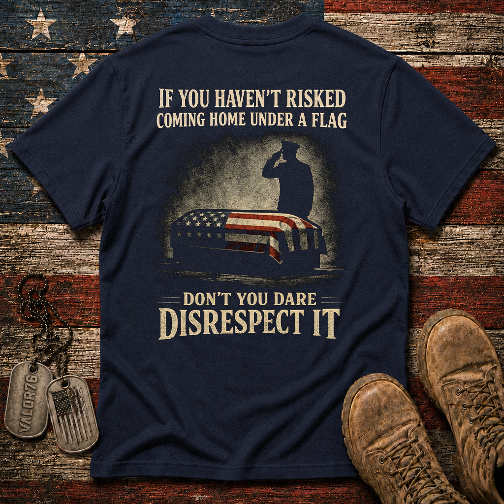 Don't You Dare Disrespect The Flag Classic Tee