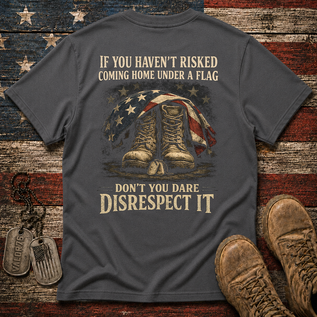 Don't You Dare Disrespect The Flag Classic Tee