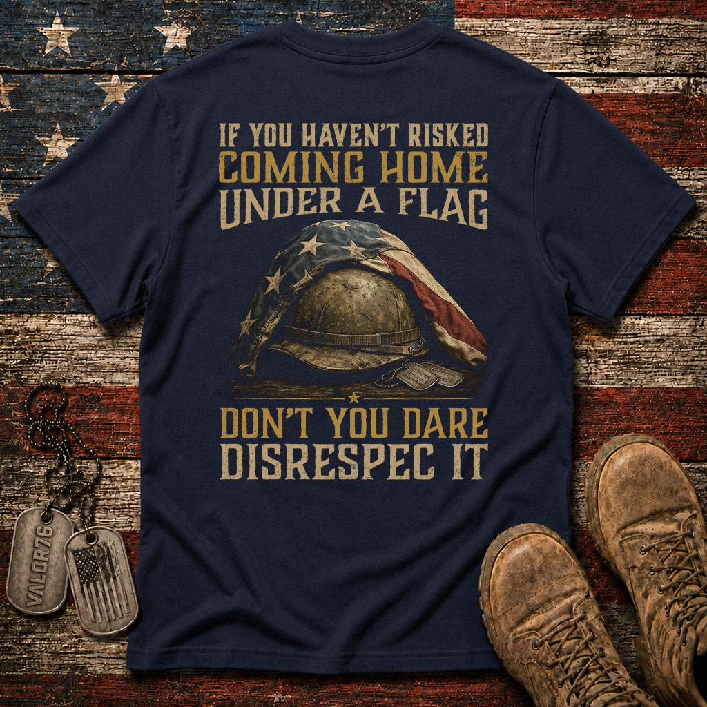 Don't You Dare Disrespect The Flag Classic Tee