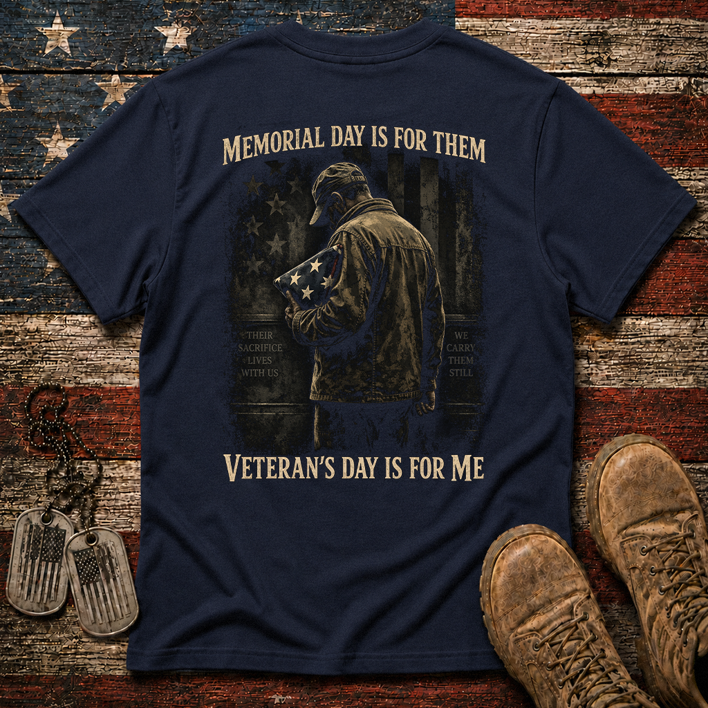 Memorial Day Is For Them Veteran's Day Is For Me Classic Tee