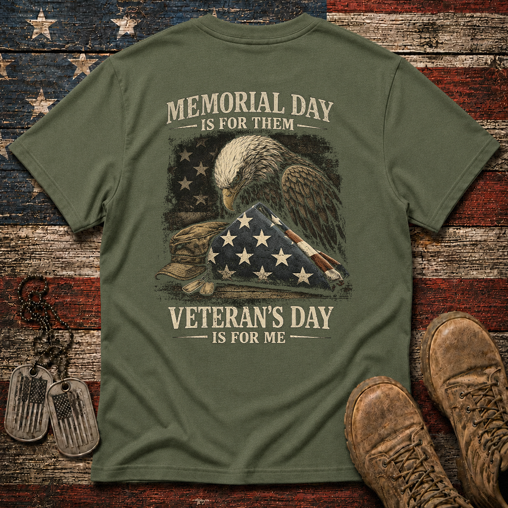 Memorial Day Is For Them Veteran's Day Is For Me Classic Tee