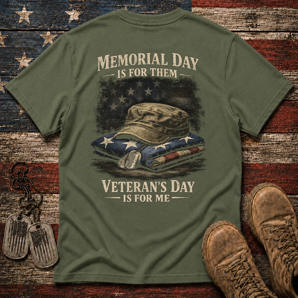 Memorial Day Is For Them Veteran's Day Is For Me Classic Tee