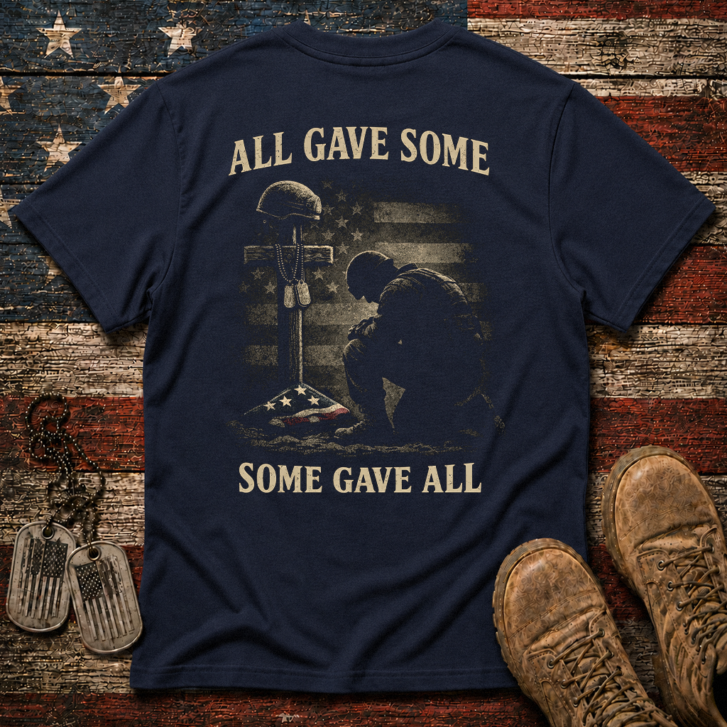 All Gave Some Some Gave All Classic Tee