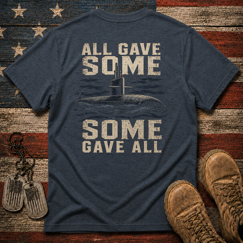 Some Gave All Navy Submarine Classic Tee