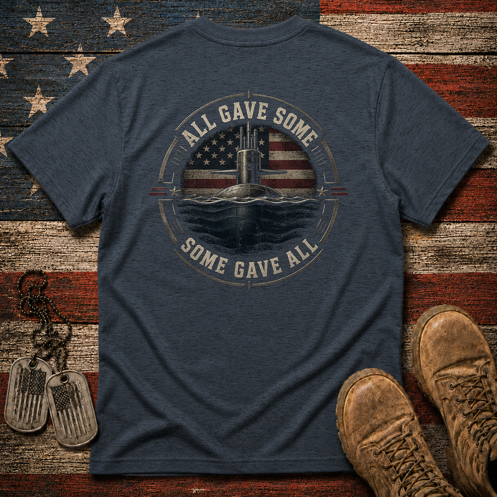 Some Gave All Navy Submarine Classic Tee