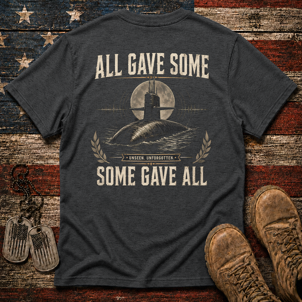 Some Gave All Navy Submarine Classic Tee