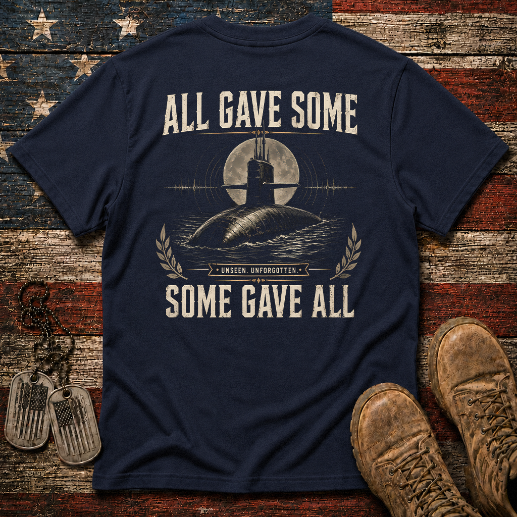 Some Gave All Navy Submarine Classic Tee