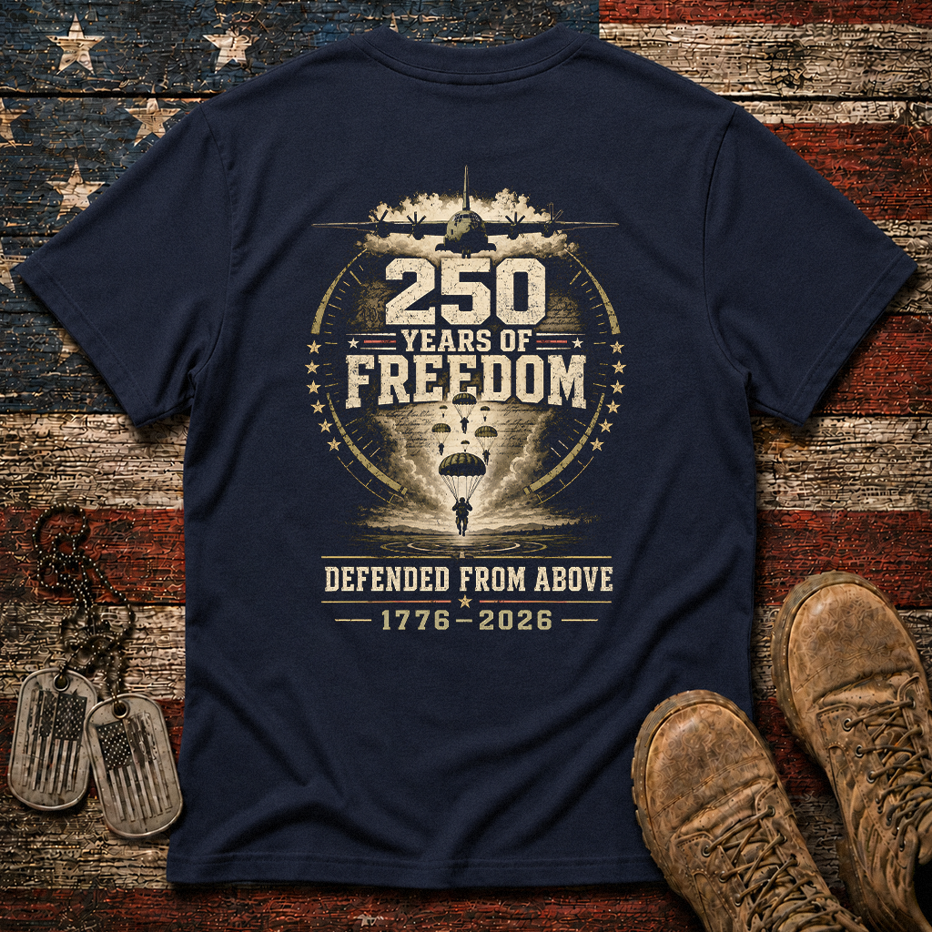 250 Years Of Freedom Defended From Above Classic Tee