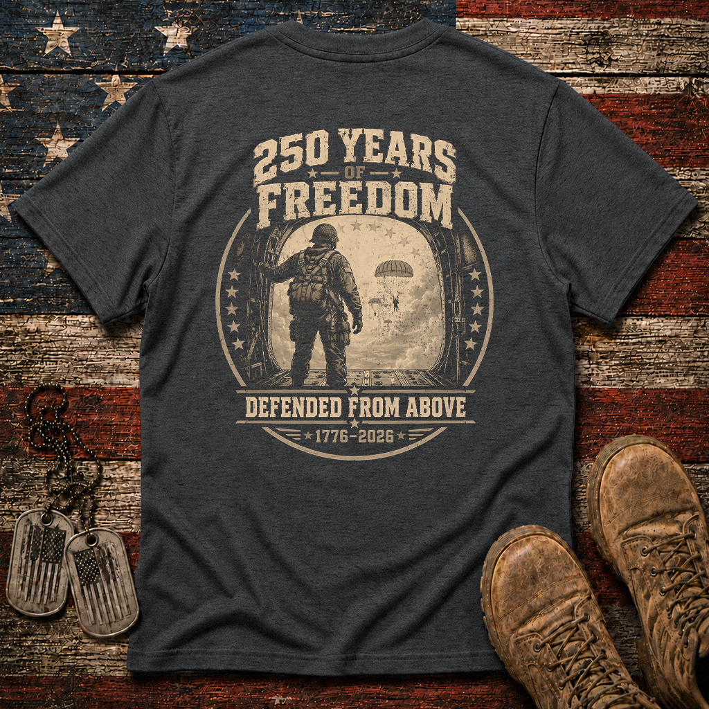 250 Years Of Freedom Defended From Above Classic Tee