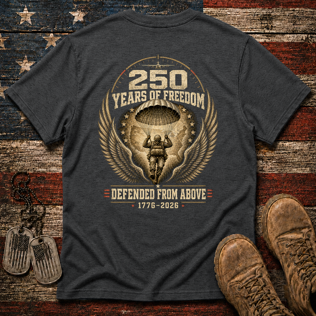 250 Years Of Freedom Defended From Above Classic Tee