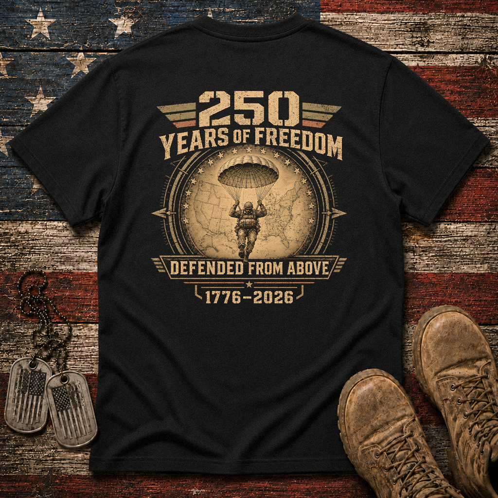 250 Years Of Freedom Defended From Above Classic Tee