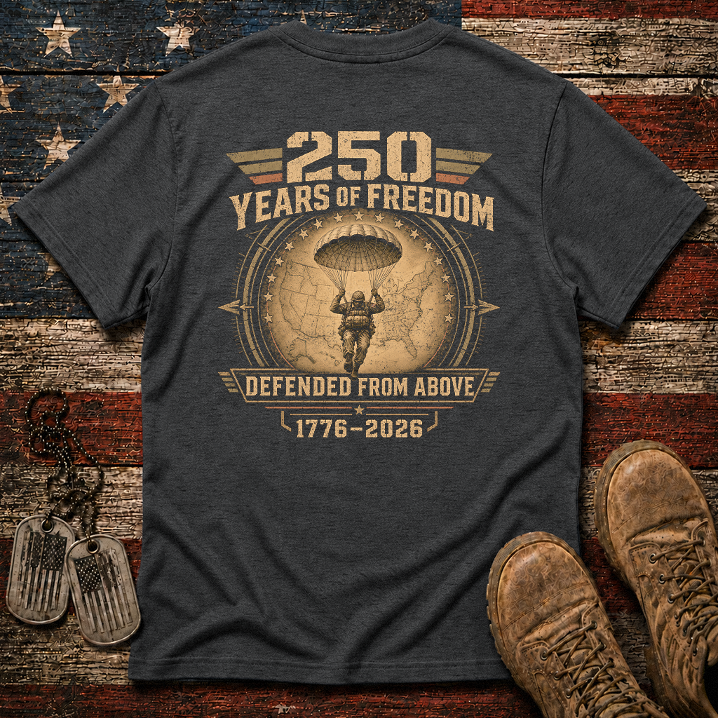 250 Years Of Freedom Defended From Above Classic Tee