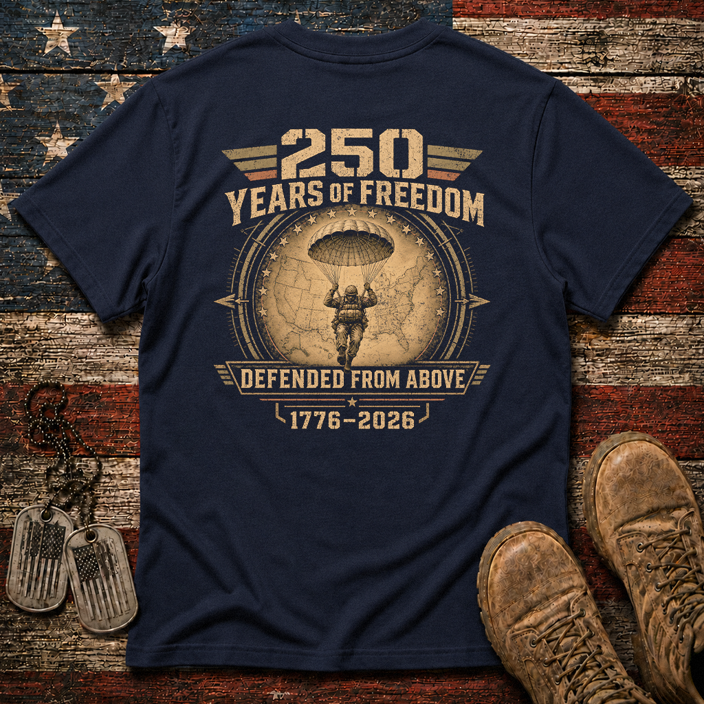 250 Years Of Freedom Defended From Above Classic Tee