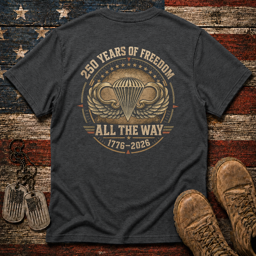 250 Years Of Freedom All The Way Classic Tee