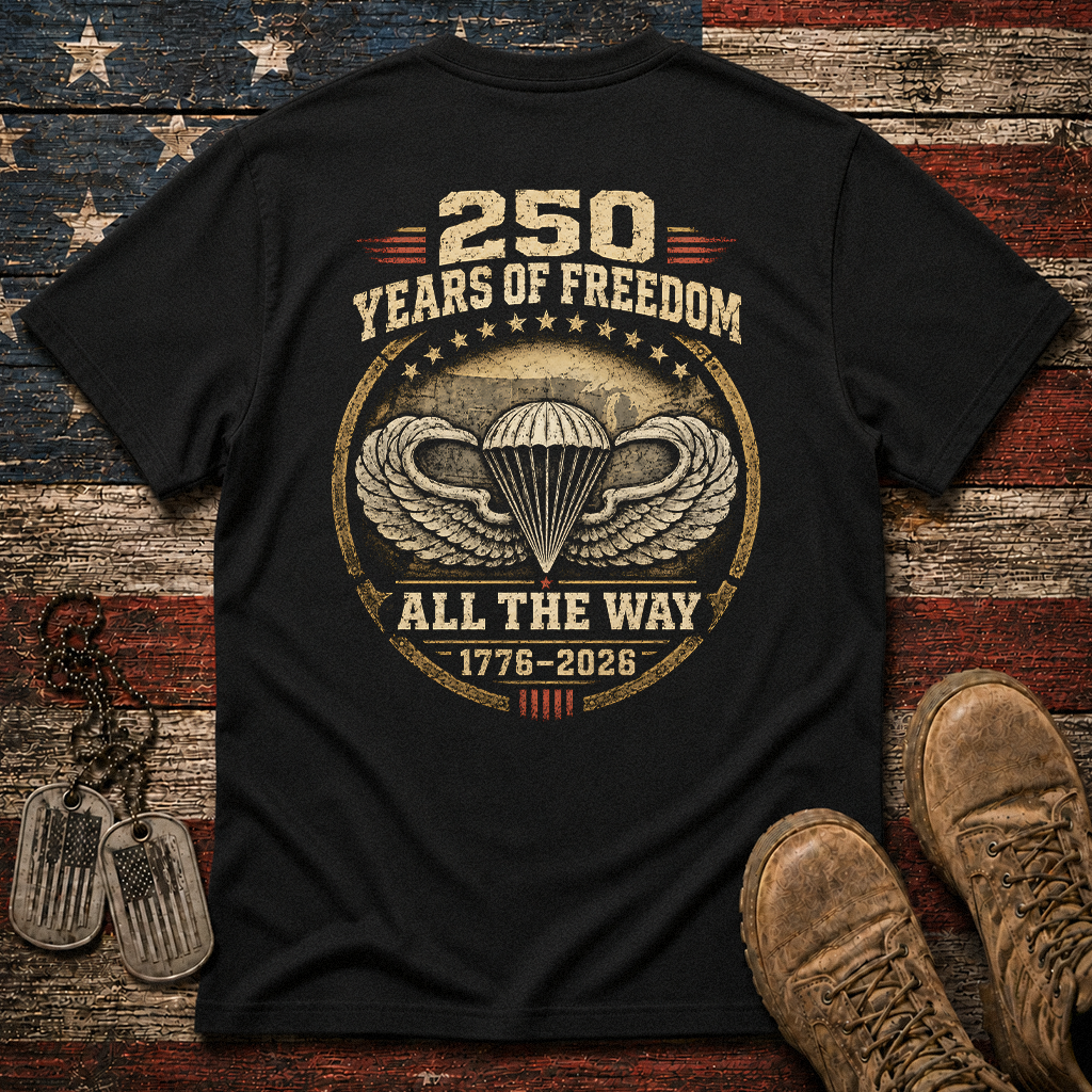 250 Years Of Freedom All The Way Classic Tee