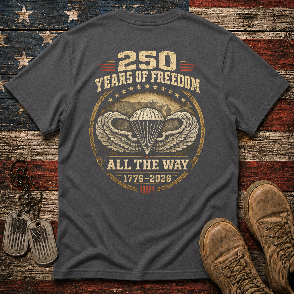 250 Years Of Freedom All The Way Classic Tee