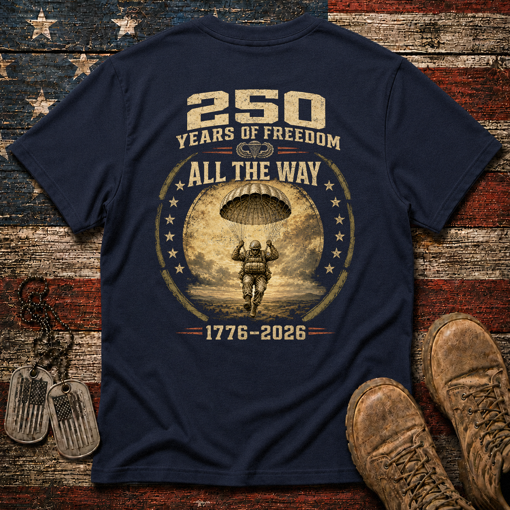 250 Years Of Freedom All The Way Classic Tee