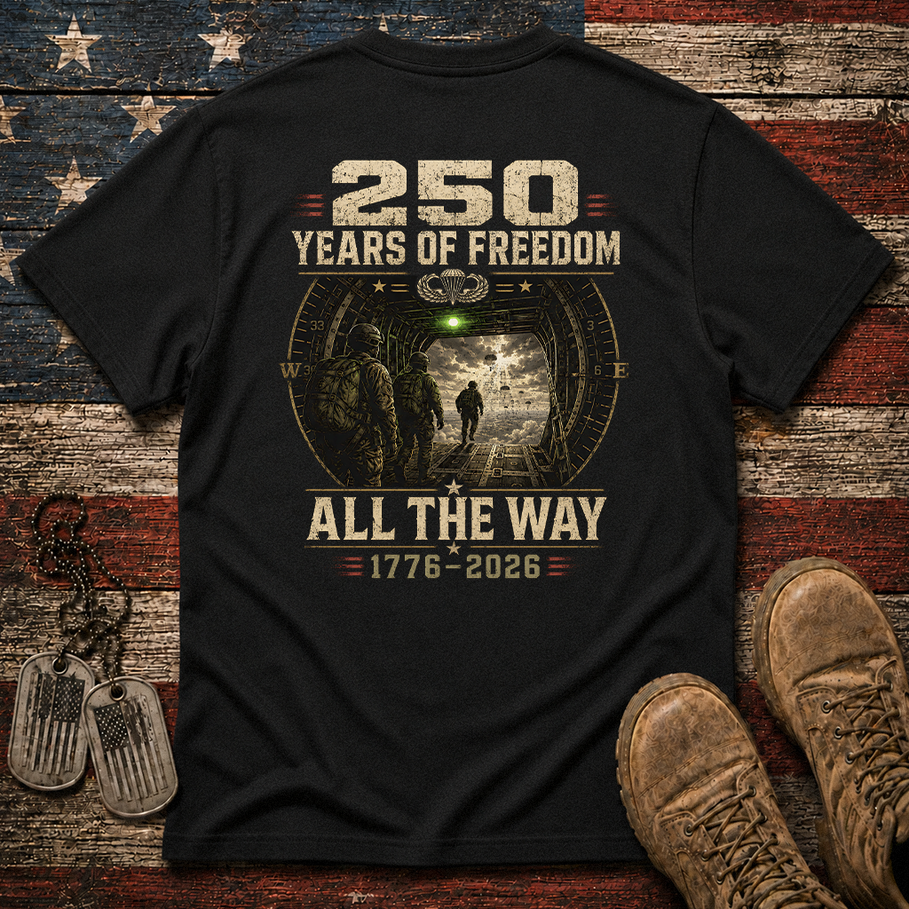 250 Years Of Freedom All The Way Classic Tee