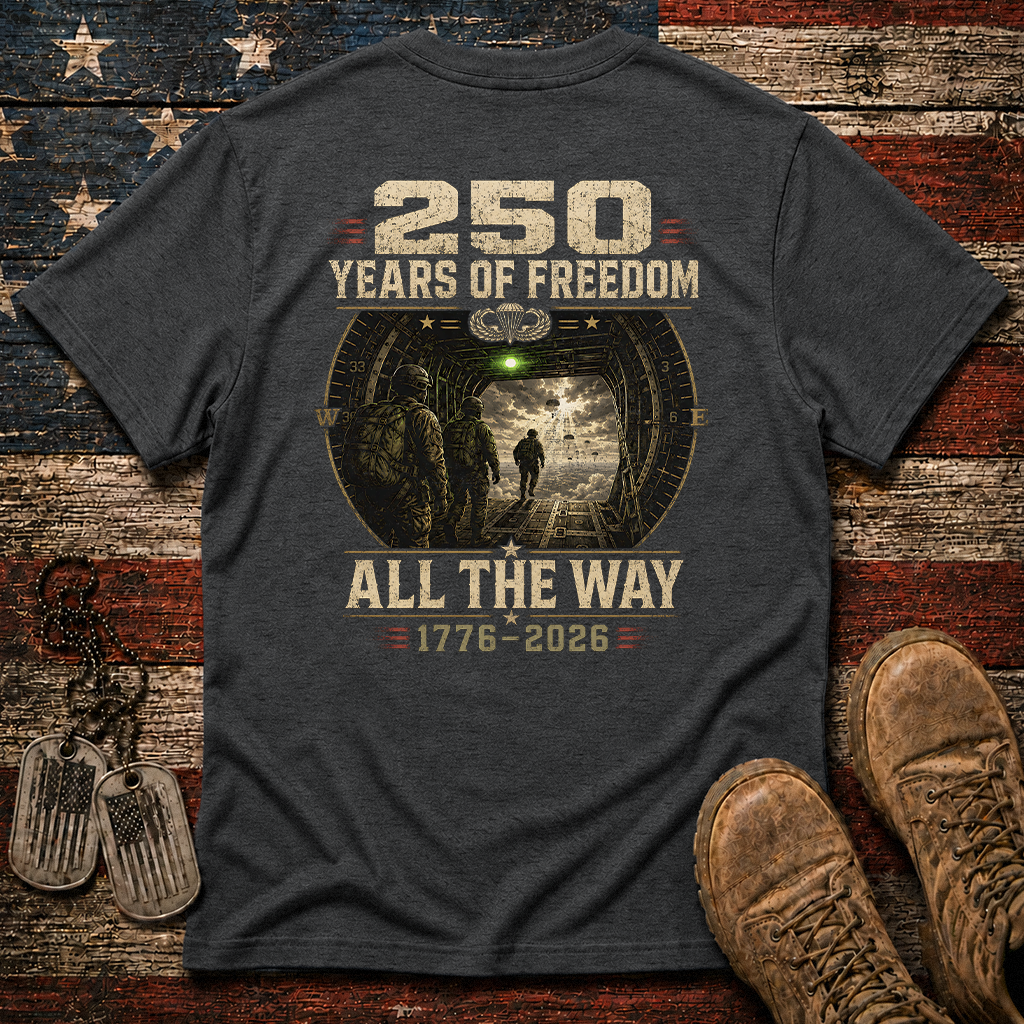 250 Years Of Freedom All The Way Classic Tee