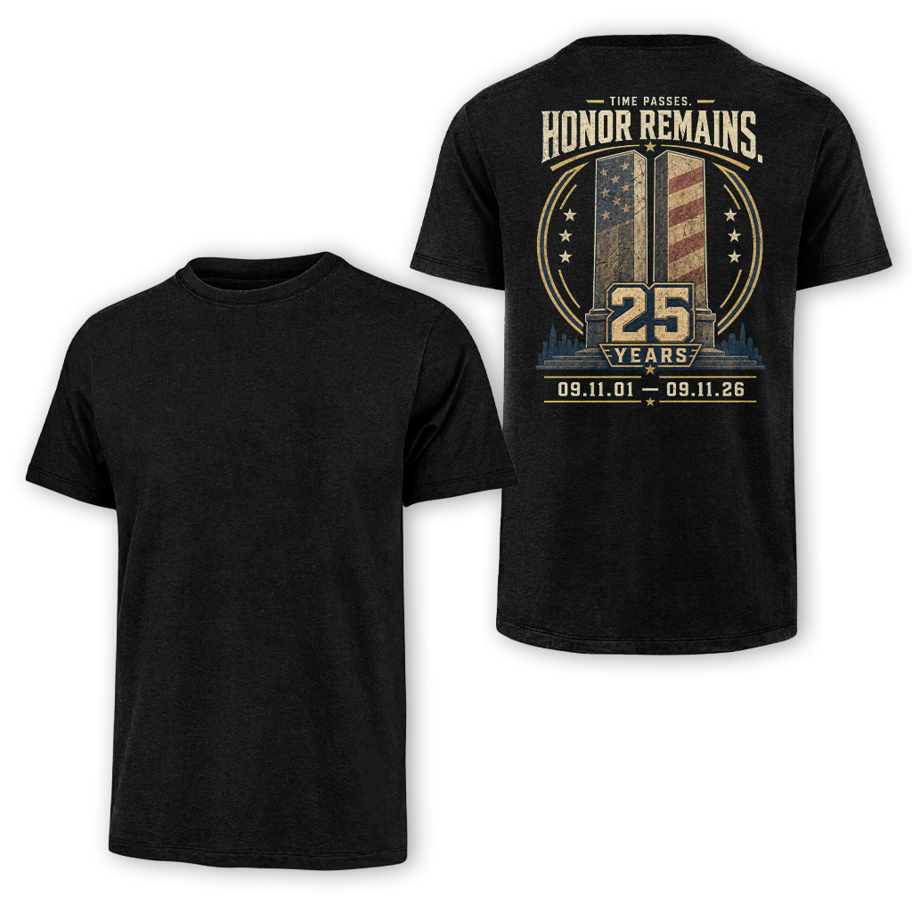 25 Years Time Passes Honor Remains 9.11 Classic Tee