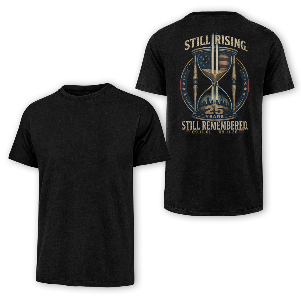 25 Years Still Rising Still Remembered 9.11 Classic Tee