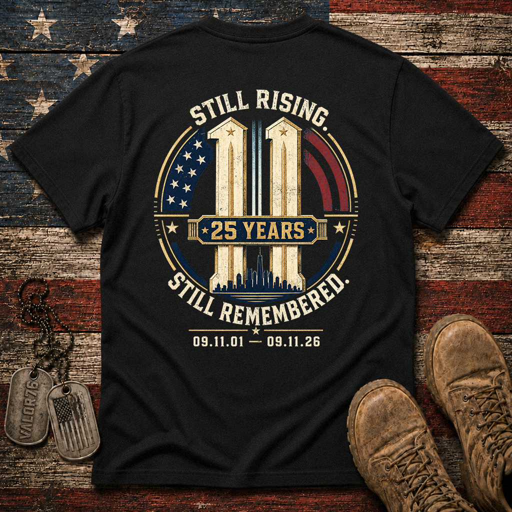25 Years Still Rising Still Remembered 9.11 Classic Tee