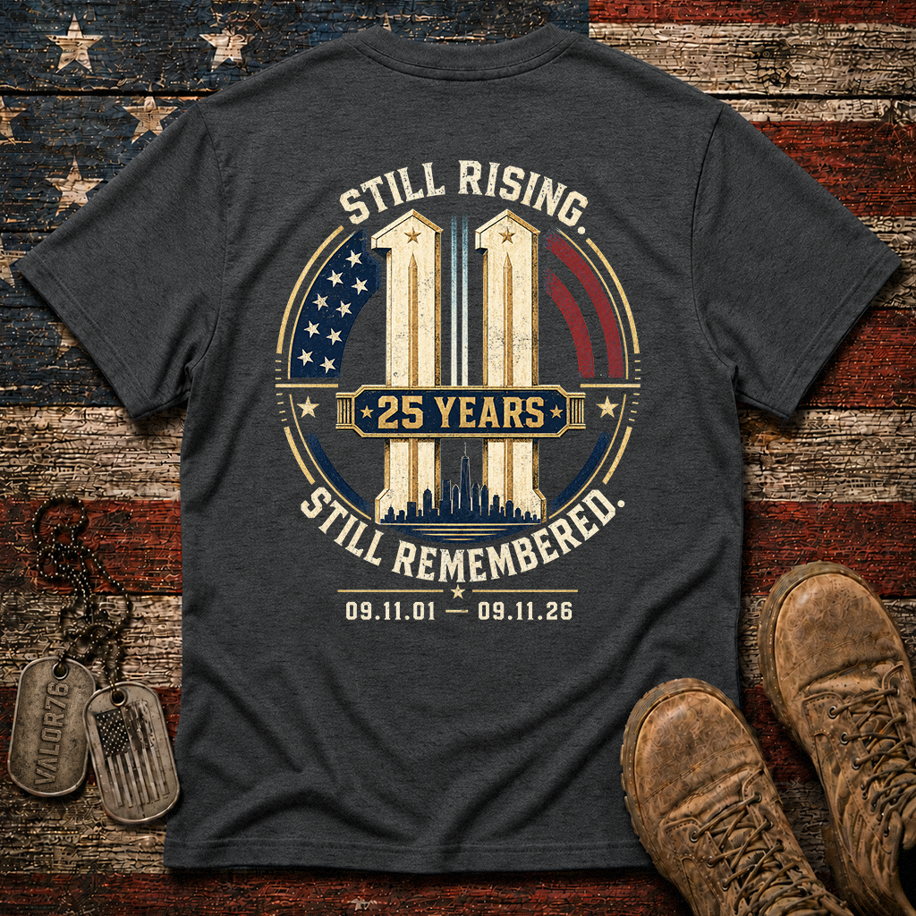 25 Years Still Rising Still Remembered 9.11 Classic Tee