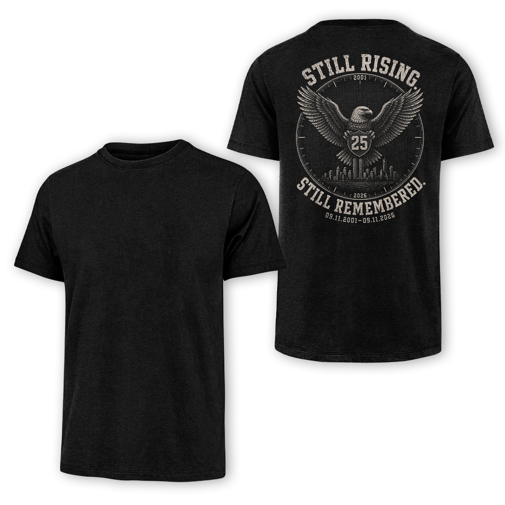 25 Years Still Rising Still Remembered 9.11 Classic Tee