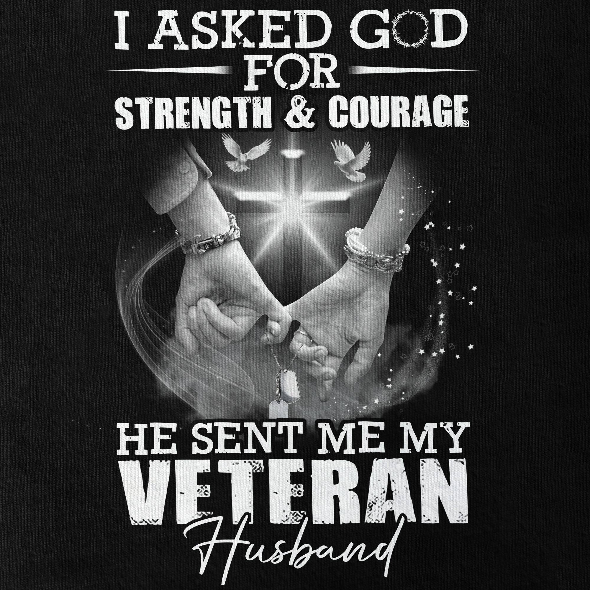 Veteran's Wife I Asked God For Strength & Courage Personalized Classic Tee