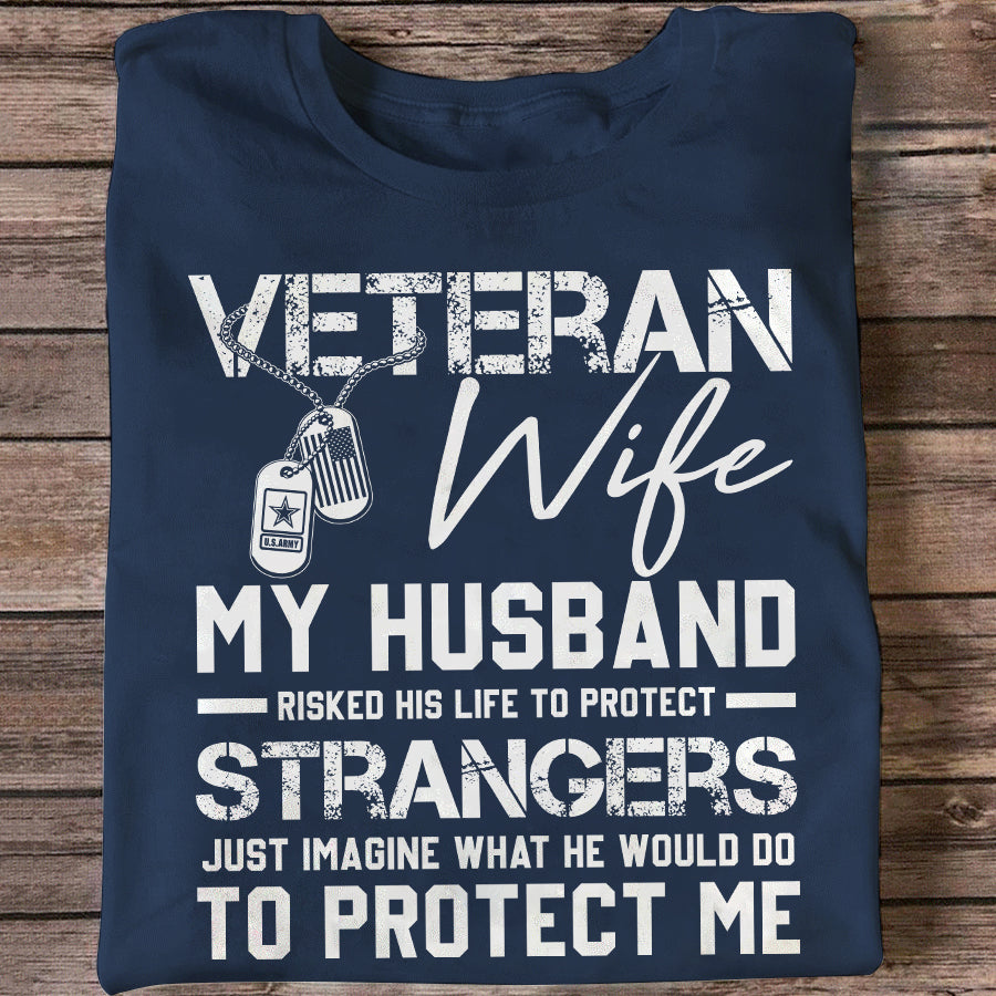 Veteran's Wife My Husband Has Risked His Life To Protect Strangers Classic T-Shirt