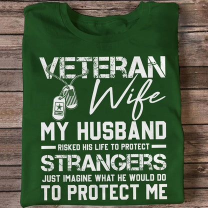 Veteran's Wife My Husband Has Risked His Life To Protect Strangers Classic T-Shirt