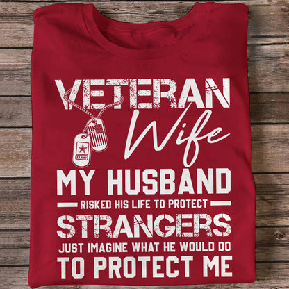 Veteran's Wife My Husband Has Risked His Life To Protect Strangers Classic T-Shirt