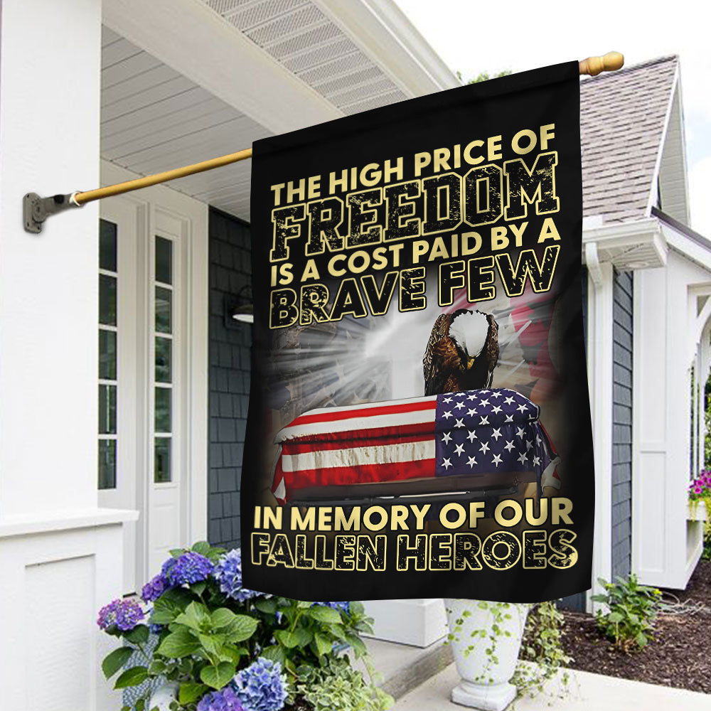 The High Price Of Freedom Is A Cost Paid By A Brave Few Flag