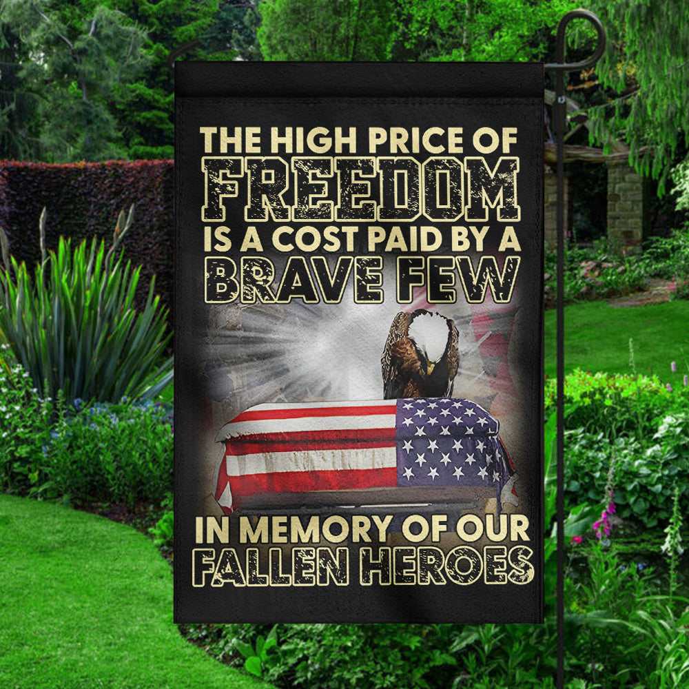 The High Price Of Freedom Is A Cost Paid By A Brave Few Flag