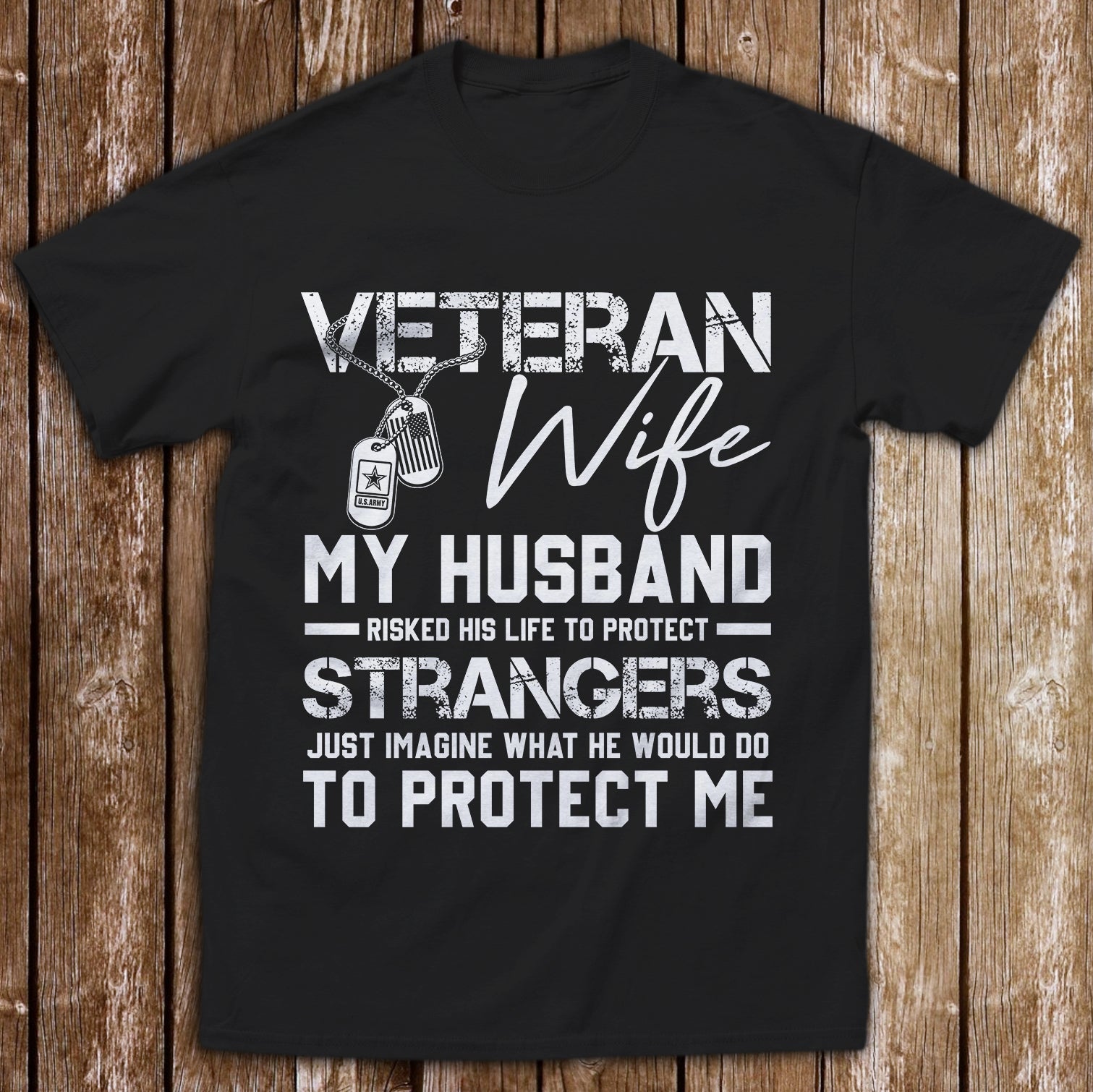 Veteran's Wife My Husband Has Risked His Life To Protect Strangers Classic T-Shirt