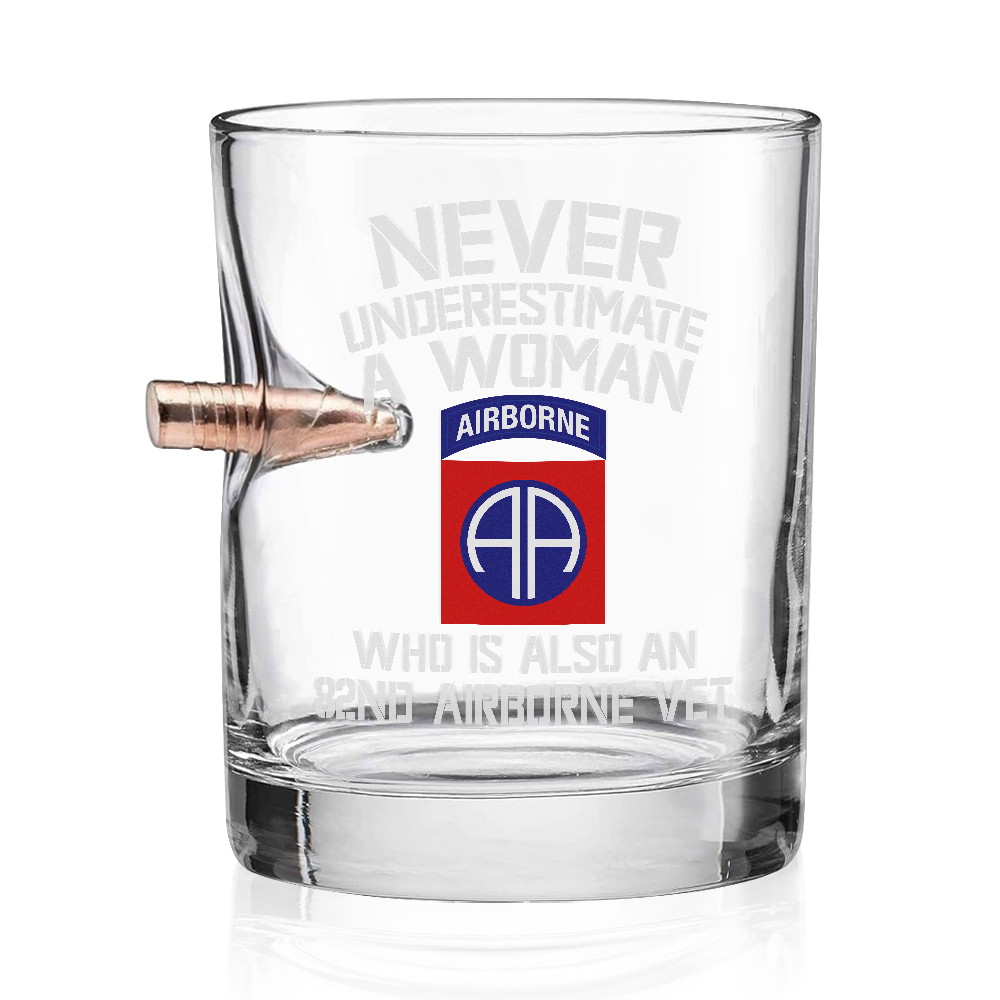 Never Underestimate A Woman Who Is Also An 82nd Airborne Vet Bullet Whiskey Glass