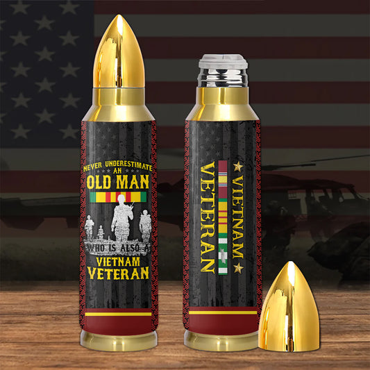 Never Underestimate An Old Man Who Is Also A Vietnam Veteran Bullet Tumbler