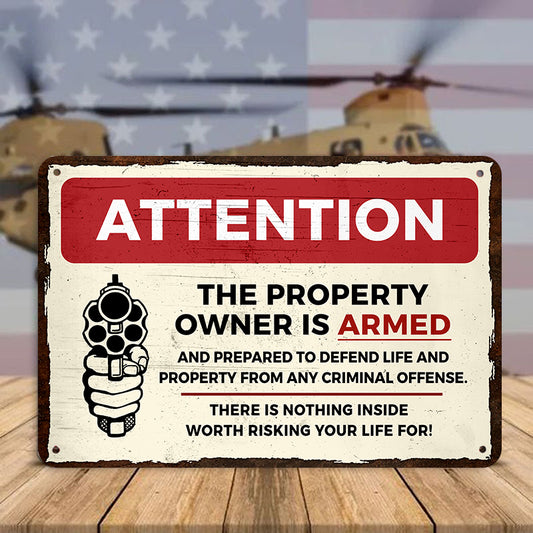 Attention - Property Owner is Armed and Prepared to Defend Life and Property Metal Sign