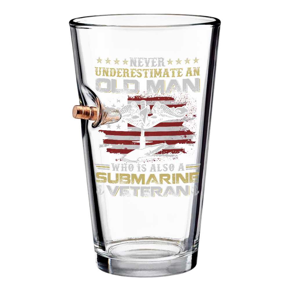 Never Underestimate An Old Man Who Is Also A Submarine Veteran Bullet Pint Glass