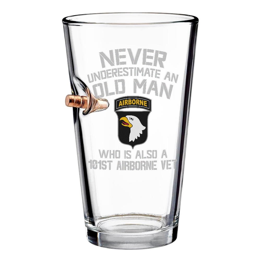 Never Underestimate An Old Man Who Is Also A 101st Airborne Veteran Bullet Pint Glass