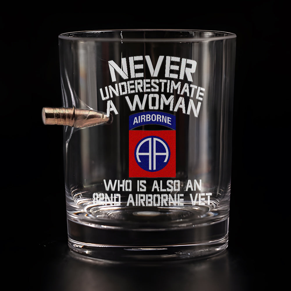 Never Underestimate A Woman Who Is Also An 82nd Airborne Vet Bullet Whiskey Glass