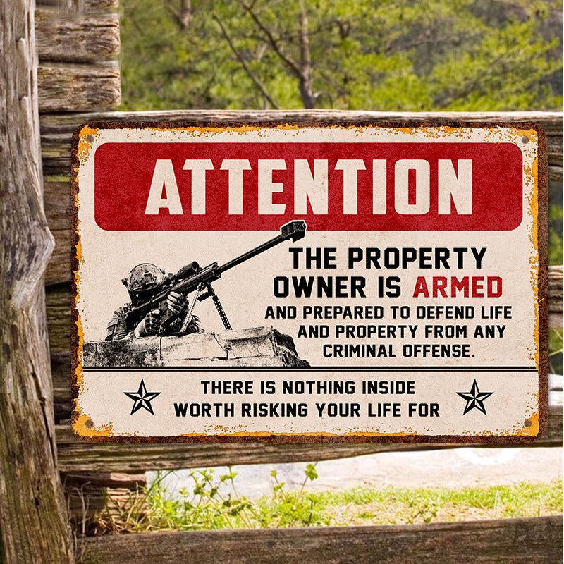 Attention - Property Owner is Armed and Prepared to Defend Life and Property Metal Sign