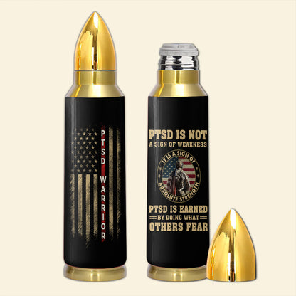 PTSD Is Not A Sign Of Weakness Bullet Tumbler