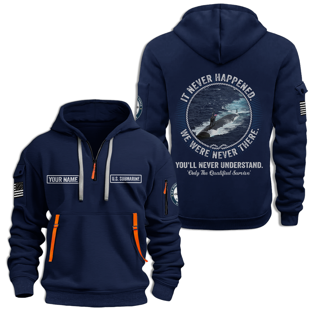 Personalizable Navy Submarine It Never Happened Quarter Zip Hoodie