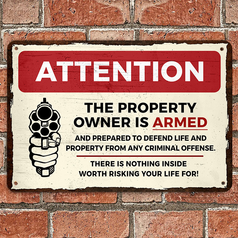 Attention - Property Owner is Armed and Prepared to Defend Life and Property Metal Sign